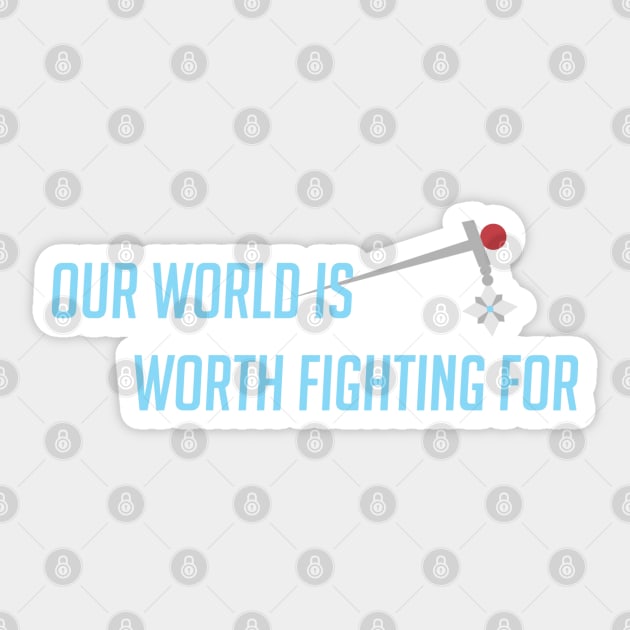 Our world is worth fighting for Sticker by badgerinafez